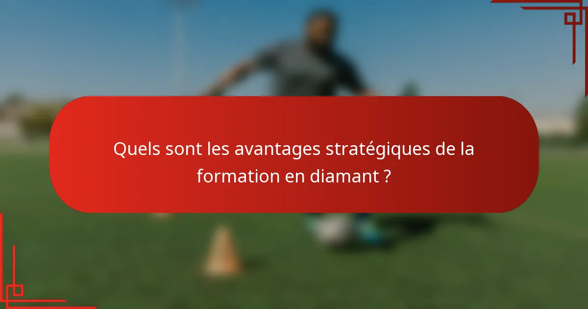 Quels sont les avantages stratégiques de la formation en diamant ?